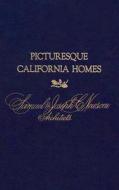 Picturesque California Homes di Architects Samuel & Joseph C Newsom edito da Merrymeeting Archives LLC