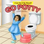 I Can Do It by Myself: Go Potty di Tymika Payne edito da Baobab Publishing