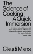 The Science of Cooking: A Quick Immersion di Claudi Mans edito da LIGHTNING SOURCE INC