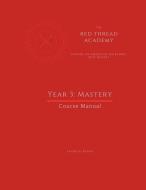 Red Thread Academy - Year 3: Mastery (Course Manual) di Laurelei Black edito da LIGHTNING SOURCE INC