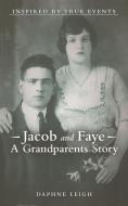 Jacob and Faye a Grandparents Story di Daphne Leigh edito da Westbow Press