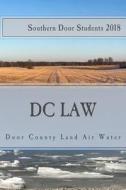 Door County Land Air Water: Environmental Issues in Door County di MS Grace Englebert edito da Createspace Independent Publishing Platform
