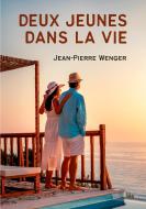 Deux jeunes dans la vie di Jean-Pierre Wenger edito da Books on Demand