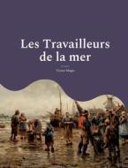 Les Travailleurs de la mer di Victor Hugo edito da Books on Demand