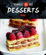 The World's 60 Best Desserts, Period di Veronique Paradis edito da CARDIN & CHERRY ADVERTISING