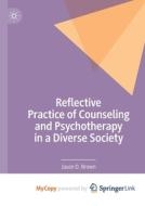 Reflective Practice Of Counseling And Psychotherapy In A Diverse Society di Brown Jason D. Brown edito da Springer Nature B.V.
