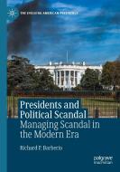 Presidents And Political Scandal di Richard P. Barberio edito da Springer Nature Switzerland AG