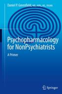 Psychopharmacology for Nonpsychiatrists di Daniel P. Greenfield edito da Springer International Publishing