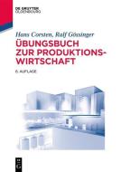 Übungsbuch zur Produktionswirtschaft di Hans Corsten, Ralf Gössinger edito da Gruyter, de Oldenbourg