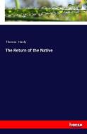 The Return of the Native di Thomas Hardy edito da hansebooks
