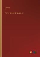 Die Amazonaspapageien di Karl Ruß edito da Outlook Verlag