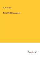 Their Wedding Journey di W. D. Howells edito da Anatiposi Verlag
