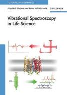 Vibrational Spectroscopy in Life Science di Friedrich Siebert, Peter Hildebrandt edito da Wiley VCH Verlag GmbH