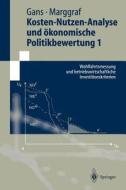 Kosten-Nutzen-Analyse und ökonomische Politikbewertung 1 di Oskar Gans, Rainer Marggraf edito da Springer Berlin Heidelberg