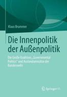 Die Innenpolitik der Außenpolitik di Klaus Brummer edito da Springer Fachmedien Wiesbaden