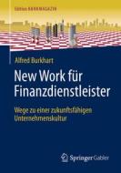 New Work für Finanzdienstleister di Alfred Burkhart edito da Springer-Verlag GmbH