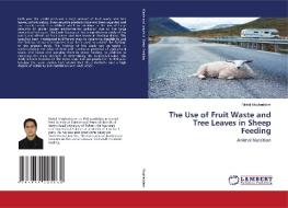 The Use of Fruit Waste and Tree Leaves in Sheep Feeding di Mehdi Moghaddam edito da LAP Lambert Academic Publishing