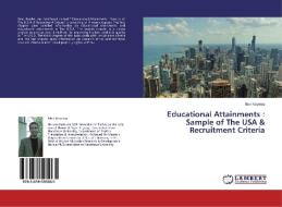 Educational Attainments : Sample of The USA & Recruitment Criteria di Ilker Keçetep edito da LAP Lambert Academic Publishing