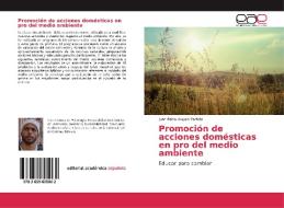 Promoción de acciones domésticas en pro del medio ambiente di Juan Pablo Angulo Partida edito da EAE