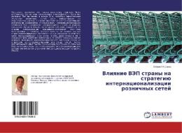 Vliyanie VJeP strany na strategiju internacionalizacii roznichnyh setej di Evgenij Nosenko edito da LAP Lambert Academic Publishing