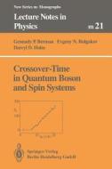 Crossover-Time in Quantum Boson and Spin Systems di Gennady P. Berman, Evgeny N. Bulgakov, Darryl D. Holm edito da Springer Berlin Heidelberg