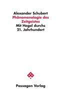 Phänomenologie des Zeitgeistes di Alexander Schubert edito da Passagen Verlag Ges.M.B.H