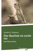 Der Basilisk ist nicht tot di Herbert O. Glattauer edito da united p.c.