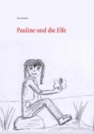 Pauline und die Elfe di Uwe Goeritz edito da Books on Demand