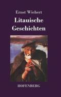 Litauische Geschichten di Ernst Wichert edito da Hofenberg
