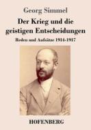 Der Krieg und die geistigen Entscheidungen di Georg Simmel edito da Hofenberg