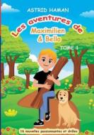 Les aventures Maximilien & Bello di Astrid Haman edito da Books on Demand
