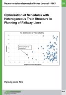 Optimization of Schedules with  Heterogeneous Train Structure in Plan-ning  of Railway Lines di Hyoung June Kim edito da Books on Demand
