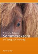 Praktischer Ratgeber Sommerekzem di Karin Köster edito da Books on Demand