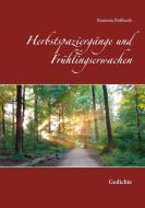 Herbstspaziergänge und Frühlingserwachen di Ramona Roßbach edito da Books on Demand