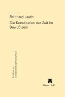 Die Konstitution der Zeit im Bewusstsein di Reinhard Lauth edito da Felix Meiner Verlag