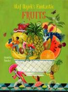 Olaf Hajek's Fantastic Fruits di Olaf Hajek edito da Prestel