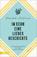 Im Kern eine Liebesgeschichte di Elizabeth Mckenzie edito da DuMont Buchverlag GmbH