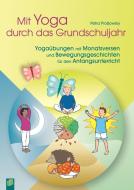 Mit Yoga durch das Grundschuljahr di Petra Proßowsky edito da Verlag an der Ruhr GmbH
