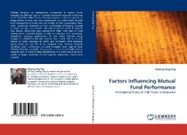 Factors Influencing Mutual Fund Performance di Cheong Sing Tng edito da LAP Lambert Acad. Publ.