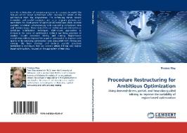 Procedure Restructuring for Ambitious Optimization di Thomas Way edito da LAP Lambert Acad. Publ.