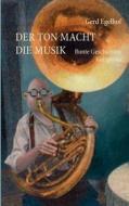 Der Ton macht die Musik di Gerd Egelhof edito da Books on Demand
