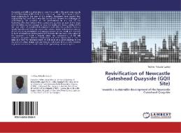 Revivification of Newcastle Gateshead Quayside (GQII Site) di Teslim Peluola Ladeji edito da LAP Lambert Academic Publishing