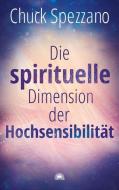 Die spirituelle Dimension der Hochsensibilität di Chuck Spezzano edito da Via Nova, Verlag
