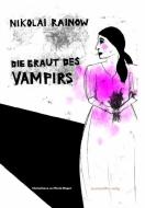 Die Braut des Vampirs di Nikolai Rainow edito da Kunstanstifter Verlag