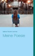 Meine Poesie di Sabine Fischer-Lechner edito da Ingeborg Verlag