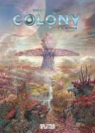 Colony. Band 3 di Denis-Pierre Filippi edito da Splitter Verlag