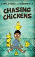 Chasing Chickens di Emma Dredge edito da Next Chapter