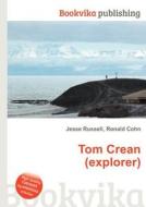 Tom Crean (explorer) di Jesse Russell, Ronald Cohn edito da Book On Demand Ltd.