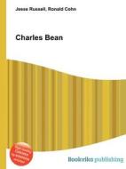 Charles Bean di Jesse Russell, Ronald Cohn edito da Book On Demand Ltd.