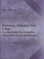 Hartman, Duhring Und Lange Zur Geschichte Der Deutschen Philosophie Im Xix. Jahrhundert di Hans Vaihinger edito da Book On Demand Ltd.